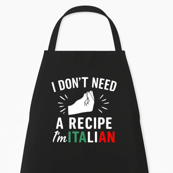 Keukenschort I don't need Recipes, I'm Italian