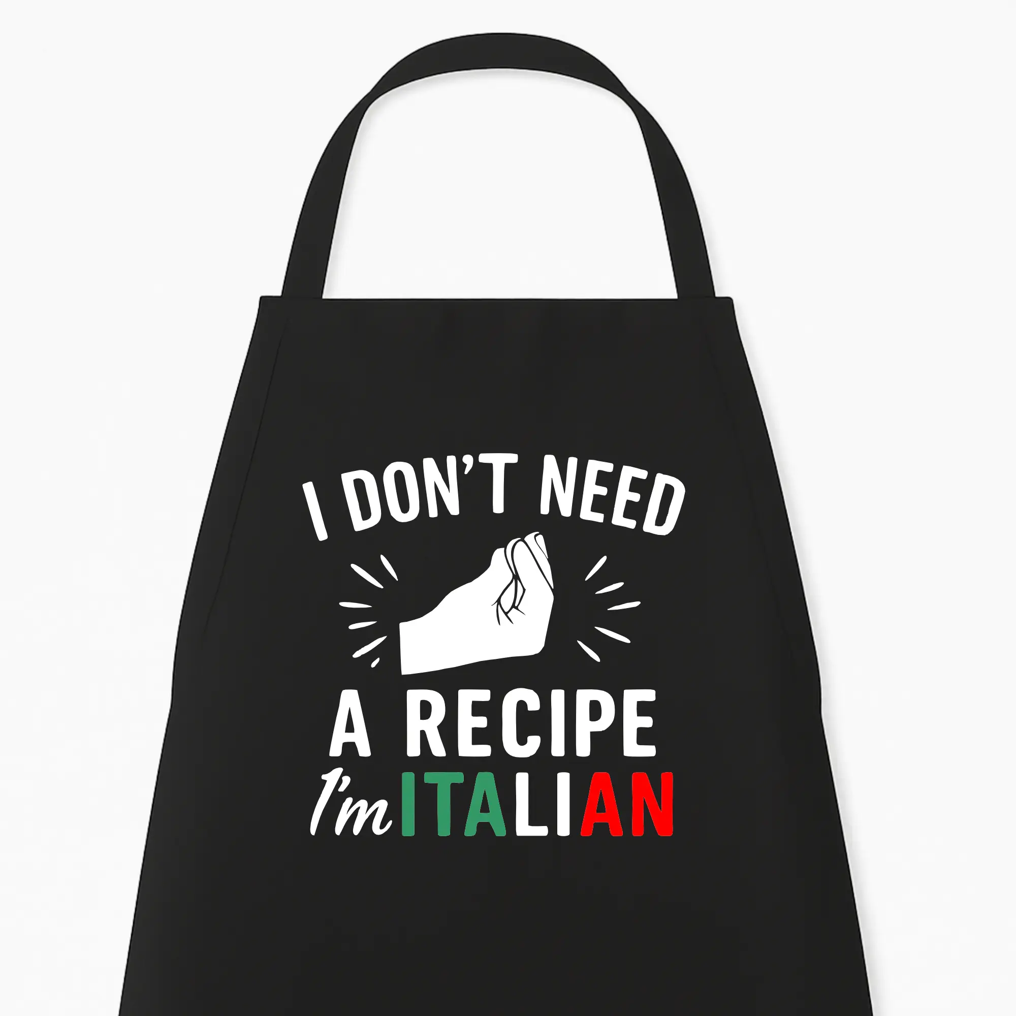 Keukenschort I don't need Recipes, I'm Italian