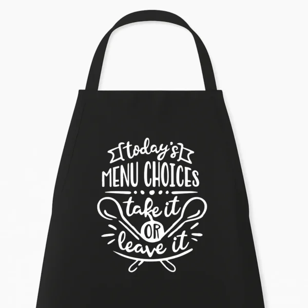 Keukenschort Today's Menu Choices: Take it or leave it