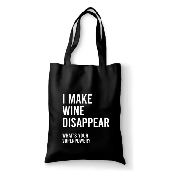 Katoenen tas I make wine disappear. What's your superpower?