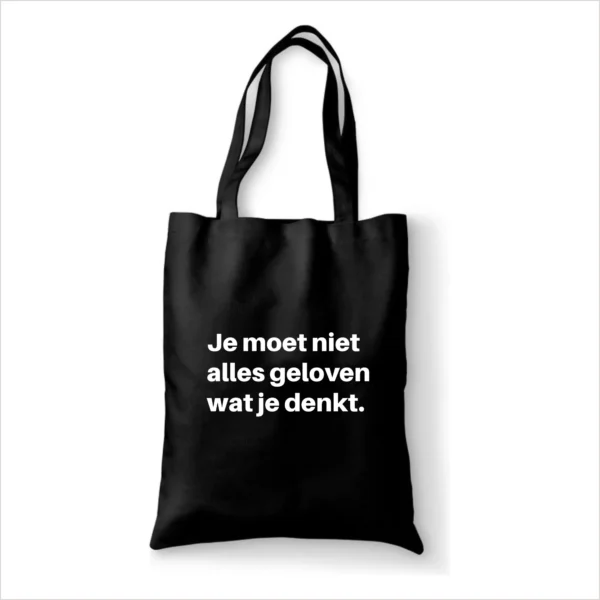 Katoenen tas Je moet niet alles geloven wat je denkt