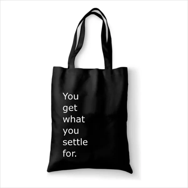 Katoenen tas You get what you settle for